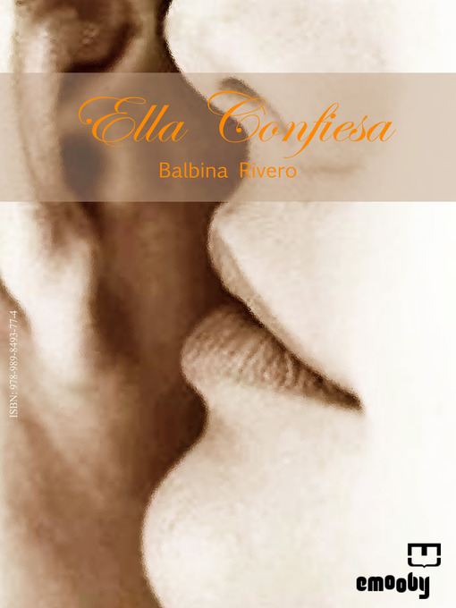 Title details for Ella Confiesa by Balbina Rivero - Available